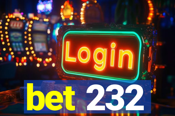 bet 232